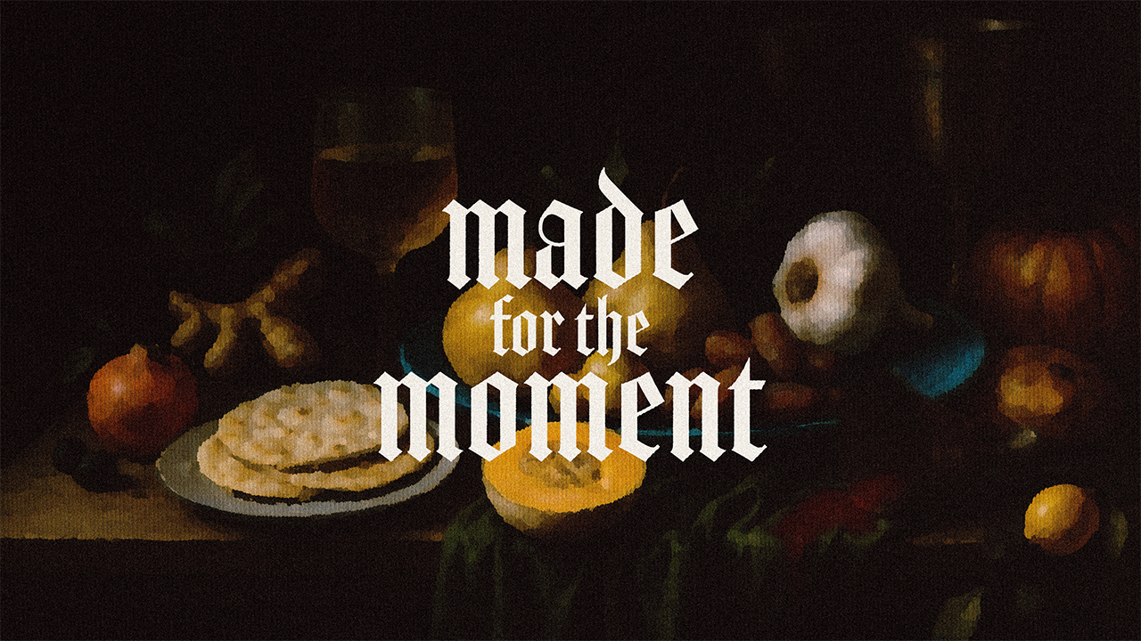 Made For The Moment